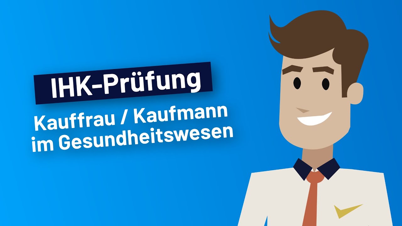 IHK Prüfung – Kauffrau / Kaufmann Im Gesundheitswesen I Einfach Erklärt ...