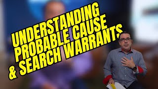 Understanding Probable Cause and Search Warrants in Criminal Cases
