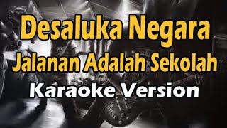 DESA LUKANEGARA - JALANAN ADALAH SEKOLAH (Karaoke Version)