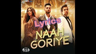 Naah Goriye Lyrics - Bala | HArrdy Sandhu | B Praak, Sachin-Jigar | Ayushmann Khurana | Janni