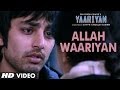 "Allah Waariyan" Yaariyan Video Song|Divya Khosla Kumar|Himansh K, Rakul P|Releasing 10 January 2014