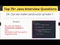Top 75 Java Interview Questions - Can we make constructor private ? #javatrickyquestions #interview