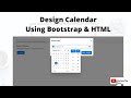 How to create calender using Bootstrap and HTML | Date and Time