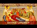 Divine Liturgy commemorating Dormition of our Most Holy Lady the Theotokos 8-15-2021