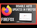 How To Disable Automatic Installations Of Updates On Firefox