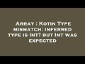 Array : Kotin Type mismatch: inferred type is Int? but Int was expected