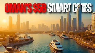 Why Oman's $5B Smart Cities Are Changing the Game | Vision 2040 Explained