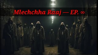 म्लेच्छराज ― अनुभाग ∞ | निग्रहाचार्य | Mlechchha Raaj ―  Episode ∞ | Dark Secrets | Nigrahacharya