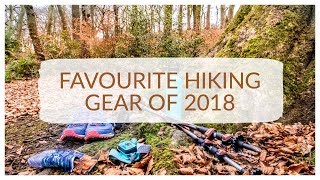 MY FAVOURITE HIKING GEAR OF 2018