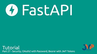 Fast API Tutorial, Part 27: Security with JWT