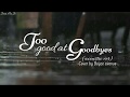 [Lyrics+Vietsub] Too Good At Goodbyes(acoustic ver)-Boyce Avenue cover