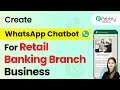 How to Create a WhatsApp Chatbot for Your Retail Banking Branch Business