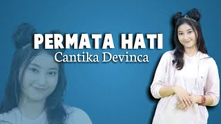 Permata Hati - Cantika Devinca || Lirik Lagu