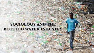 Sociology and the Bottled Water Industry | UNLV Capstone Documentary