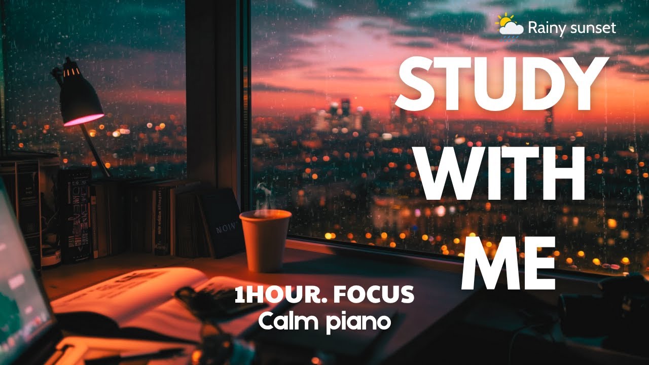 рџ љstudy With Me 1 Hour рџћ Calm Piano рџњ пёџrain Sounds Deep Focus