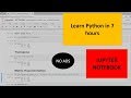 Learn Python in 7 hours| For Absolute Beginners | Using Jupyter Notebook