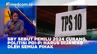 SBY Sebut Pemilu 2024 Curang, Politisi PDI-P: Harus Dijawab Oleh Semua Pihak