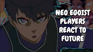 Neo Egoist Players + Sae React To Future || Blue Lock || Gacha React