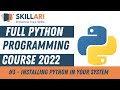 #3 - Installing Python in Your System | Full Free Python Programming Course 2022 | Skillari Python