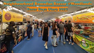 SINGAPORE | Ramadan / Ramadhan Bazaar in a Heartland @Woodlands (Bazar Raya Utara 2023) 新加坡兀兰镇斋月集市