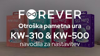 Otroška pametna ura FOREVER KW-310 \u0026 KW-500 - navodila za nastavitev