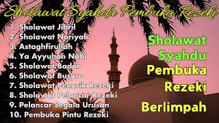 KUMPULAN SHOLAWAT SYAHDU PEMBUKA PINTU REZEKI | Sholawat Busyro Merdu, Jibril, Nariyah