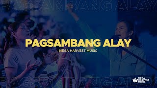 Pagsambang Alay - Mega Harvest Music | Live (Tagalog praise and worship song)