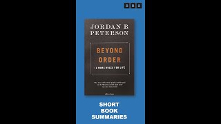 Short Book Summary of Beyond Order 12 More Rules For Life by Jordan B Peterson