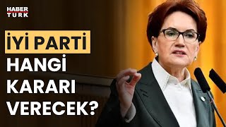 İYİ Parti Genel Başkanı Meral Akşener bugün ne açıklayacak?
