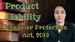 Product Liability under  Consumer Protection Act 2019 | Salient Features | #ConsumerProtection |