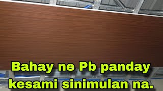 Bahay ne Pb panday. kesami sinimulan na.