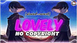 Lovely (slowed+reverb) - No Copyright Audio Library