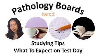 Pathology Boards | Studying and Test Day Tips | Part 2