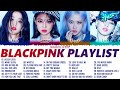 BLACKPINK   PLAYLIST