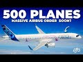 Absolutely Massive Airbus Order Soon?