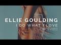 Ellie Goulding - I Do What I Love (Lyrics)