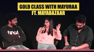 Exclusive : Gold Class With Mayuraa ft MayaBazar 2016 Movie Team | GOLD CLASS |  Mayuraa Raghavendra