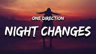 One Direction - night changes (Lyrics) does it ever drive you crazy just how fast the night changes