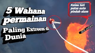 5 Wahana ini cuma satu satunya di Dunia!!! | berikut 5 wahana yang paling extreem dan unik di Dunia