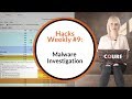 Hacks Weekly #9: Malware investigation