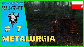 The Last Plague: Blight | Odkrywam tajniki metalurgii - cała doba bez snu | Dzień siódmy| PL