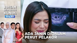 PELAKOR SENANG! Ada Janin Didalam Perut Wilda | JANGAN BERCERAI BUNDA | EPS 257