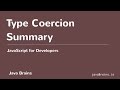 JavaScript for Developers 18 - Type Coercion Summary