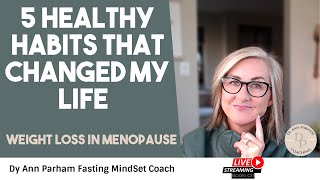5 Healthy Habits That Changed My Life | Intermittent Fasting for Today's Aging Woman