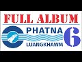 Phatna Luangkhawm 6 Full Album