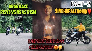 SINDHUPALCHOWK MA SURPRISE BIRTHDAY😍 DRAG RACE 🏁 PART-2❤️