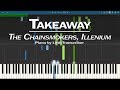 The Chainsmokers, Illenium - Takeaway (Piano Cover)  ft Lennon Stella Tutorial by LittleTranscriber