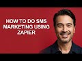How to Do Sms Marketing Using Zapier - KevinHowTo