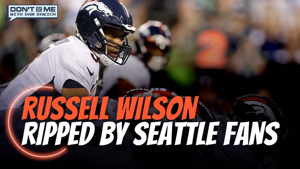 Russell Wilson Booed In Return To Denver | Don't @ Me With Dan Dakich ...