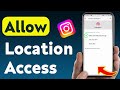 How to Allow Location Access On Instagram (Updated)
